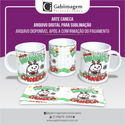 Arte Caneca Natalina Flork para Sublimação - Você Merecia o Mundo, Mas Eu Só Tinha Dinheiro Para Uma Caneca