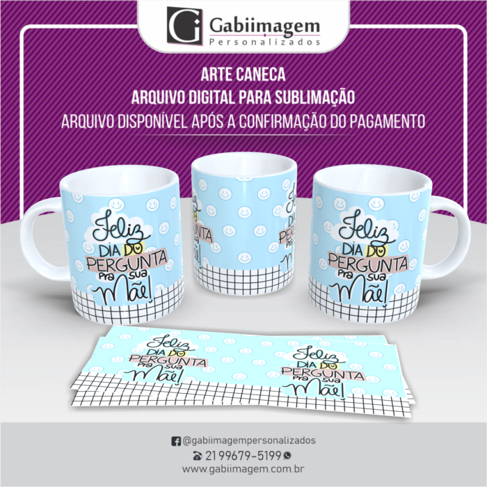 caneca Feliz Dia do Pergunta Pra Sua Mãe