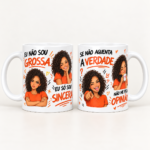 Arte digital para caneca Caneca Opinião Sincera com personagem feminina em 4 poses de humor: brava, piscando, mostrando a língua e satisfeita, com as frases 'Eu não sou grossa. Eu só sou sincera. Se não aguenta a verdade, não me peça opinião.', editável no Canva.